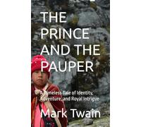 THE PRINCE AND THE PAUPER: Two Lives, One Destiny: A Tale of Royalty and Rags