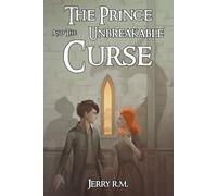 The Prince and the Unbreakable Curse: Book II (The Stolen Kingdom Serie)