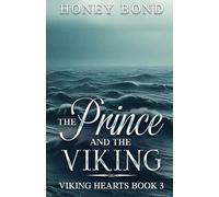 The Prince and the Viking: An Enemies to Lovers, MM, Forbidden Love, Spicy Viking Romance (Viking Hearts Trilogy)