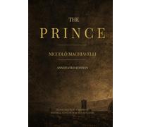 The Prince: Annotated Edition with Historical Introduction