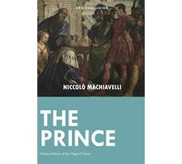 The Prince (Annotated) - Modern Edition of the Original Classic