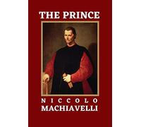 THE PRINCE BY NICCOLO MACHIAVELLI: 2019 NEW EDITION