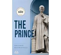 The Prince (Classics Made Easy): Unabridged with Comprehensive Glossary, Character, and Location Guides