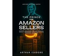 The Prince for Amazon Sellers: Empire Building on the Digital Shelf: Ruthless Strategies for Amazon Success (The Prince Series)