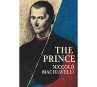 The Prince Machiavelli: The Original English Translation by Luigi Ricci (Annotated)