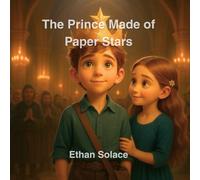 The Prince Made of Paper Stars: 19 (Magic, Love & Belonging)