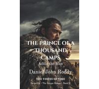 The Prince of a Thousand Camps: Attila the Hun (Series 24: The Steppe Riders)