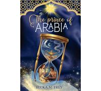 The Prince of Arabia: Book of fantasy, mystery, magic, early work and romance