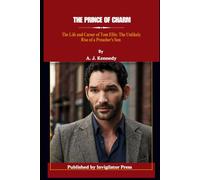 THE PRINCE OF CHARM: The Life and Career of Tom Ellis: The Unlikely Rise of a Preacher's Son