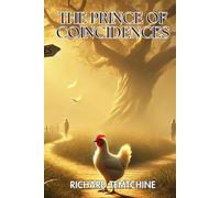 The Prince of Coincidences: A Quixotic Journey of Betrayal, Love, and Destiny