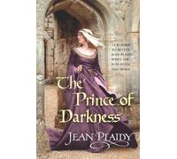 The Prince of Darkness: (The Plantagenets: book IV): a tempestuous period of history expertly brought to life by the Queen of English historical fiction (Plantagenet Saga, 4)