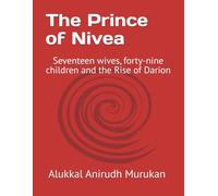 The Prince of Nivea: Seventeen wives, forty-nine children and the Rise of Darion