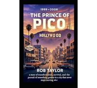 The Prince Of Pico: Life, Los Angeles and an Unexpected Journey