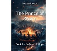 The Prince of Rivers: Book I - Embers of Hope (The Chronicles of Veylanthia)