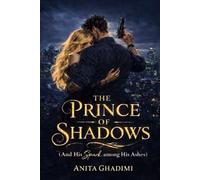 The Prince of Shadows: (And His Spark among His Ashes)- A Clean Dark Romance Suspense (A Burning Heart, and a Moonlit Spark)