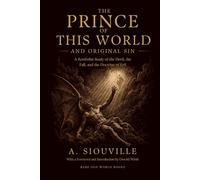 The Prince of This World and Original Sin: A Symbolist Study of the Devil, the Fall, and the Doctrine of Evil