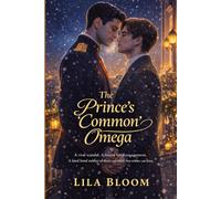 The Prince’s “Common” Omega: A Viral Scandal. A Forced Royal Engagement. A Fated Bond Neither of Them Can Afford-but Neither Can Deny.