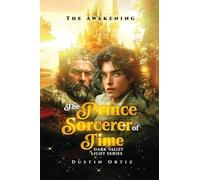 The Prince Sorcerer of Time: Dark Valley Light Series