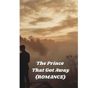 The Prince That Got Away (ROMANCE)