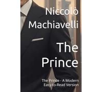 The Prince: The Prince - A Modern Easy-to-Read Version