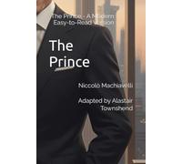 The Prince: The Prince - A Modern Easy-to-Read Version