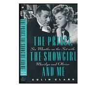 The Prince, the Showgirl, and Me : Six Months on the Set with Marilyn and Olivier