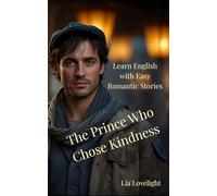 The Prince Who Chose Kindness: Learn English with Easy Romantic Stories