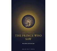 The Prince Who Saw: Birth, Shelter, and the Four Signs: 1 (The Awakened One: A Life of Siddhartha Gautama)