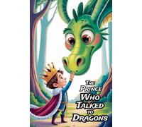 The Prince Who Talked to Dragons