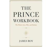 The Prince workbook: The Prince Love, War, And Destiny