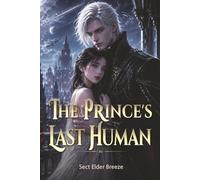 The Prince's Last Human: A Funny Alien Vampire Romance Book 2 (The Prince's Last Human: A Sci-Fi Vampire Romance)