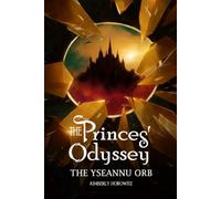 The Princes' Odyssey: The Yseannu Orb (The Twin Odysseys)