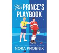 The Prince's Playbook: The spicy MM hockey romance for fans of Rachel Reid's Heated Rivalry for 2026 (The Prince Pact, 3)
