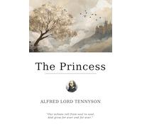 The Princess: A Victorian Romance in Verse