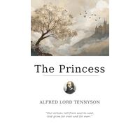 The Princess: A Victorian Romance in Verse