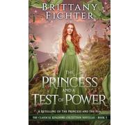 The Princess and a Test of Power: A Retelling of The Princess and the Pea