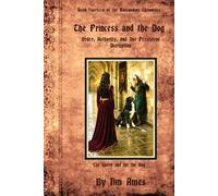 The Princess and the Dog: Order, Authority, and One Persistent Disruption (The Ravensdale Chronicales)