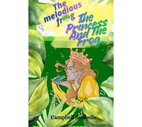 The Princess And The Frog: The Melodious Frog