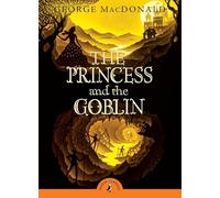 The Princess and the Goblin (Puffin Classics)
