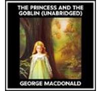 The Princess And The Goblin (Unabridged)