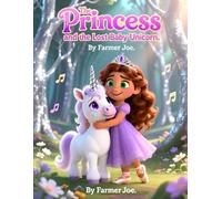 The Princess and the Lost Baby Unicorn: A Sparkling Story About Trust and Imagination