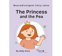 The Princess and the Pea: A dyslexia-friendly fairy tale for autistic and neurodivergent children (Neuro Different Books - A dyslexia-friendly fairy tale for autistic and neurodivergent children)