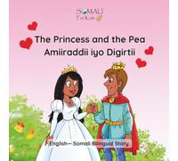 The Princess and the Pea - Amiiraddii iyo Digirtii: A Bilingual Children's Book in English and Somali - Sheeko Laba-Luqadood Ah: Ingiriisi Iyo Soomaali (Somali - English Bilingual Books)