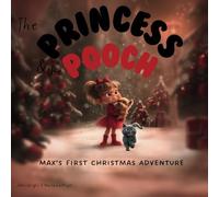 The Princess and the Pooch: Max's First Christmas Aventure