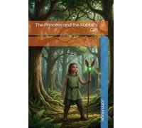 The Princess and the Rabbit's Gift (The Adventures of Londyn and The Staff of The Rabbit.)