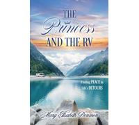 The Princess and the RV: Finding Peace in Life's Detours