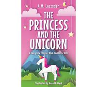 The Princess and the Unicorn: 1 (A Fairy Tale Chapter Book Series for Kids)