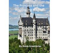 The Princess and the Whispering Magic.: The Royal Baby is Born. (Magical Dreams)