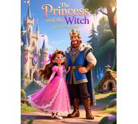 The Princess and The Witch: A Fairy Tale Mystery Picture Book for children ages 3 - 5
