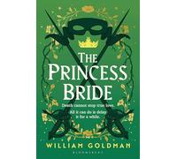 The Princess Bride: The cult classic tale of adventure and fantasy (Bloomsbury Archer)
